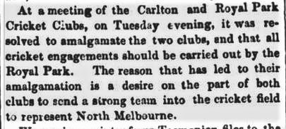 1861 Carlton Cricket Club to amalgamate with Royal Park C. C.
Trove; Age October 17 p6 